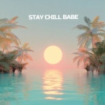 Stay Chill Babe/Vera Low, ChillTide - 벅스 Stay Chill Babe / Vera Low, ChillTide
