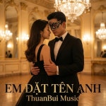 Em Đặt Tên Anh - 벅스 Em Đặt Tên Anh / ThuanBui Music