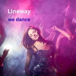 We Dance/Lineway - 벅스 We Dance / Lineway