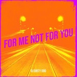 For Me Not for You - 벅스 For Me Not for You / DJ Dirty Dog