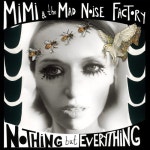 Nothing But Everything - 벅스 Nothing But Everything / MiMi & The Mad Noise Factory(미미 앤 더 매드 노이즈 팩토리)