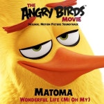 Wonderful Life (Mi Oh My) (앵그리버드 더 무비 (The Angry Birds Movie) 삽입곡)/Matoma - 벅스 Wonderful Life (Mi Oh My)... 
