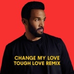 Change My Love (Tough Love Remix) - 벅스 Change My Love (Tough Love Remix) / Craig David(크레이그 데이빗)