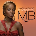 Be Without You - 벅스 Be Without You / Mary J. Blige(메리 제이 블라이즈)