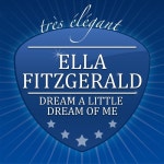 Dream a Little Dream of Me/Ella Fitzgerald(엘라 피츠제랄드) - 벅스 Dream a Little Dream of Me / Ella Fitzgerald(엘라 피츠제랄드)
