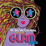 Oh Yes We Can Love : A History Of Glam Rock / Various Artists - genie