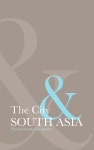 The City and South Asia by The Lakshmi Mittal and Family South Asia Institute at Harvard University - issuu The City and South Asia