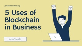 James F. Kenefick on 5 Uses of Blockchain in Business by James F. Kenefick - Issuu James F. Kenefick on 5 Uses of Blockchain in... 