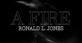 A Fire by Ronald L. Jones - Issuu A Fire