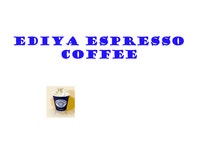 EDIYA ESPRESSO coffee - 경제경영 EDIYA ESPRESSO coffee 대학레포트 경제경영