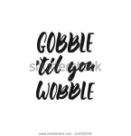 Gobble Til You Wobble Hand Drawn 스톡 벡터(로열티 프리) 1147232756