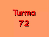 Turma 72 | PPT Turma 72