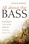 All about the Bass: Searching for Treble in the Midst of a Pounding Culture War | Burson | Cascade Books - 예스24