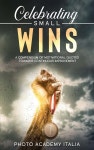대령체육사 | Celebrating Small Wins: A Compendium of Motivational Quotes Towards Continuous Improvement - 예스24