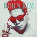 [중고샵] [중고] 본 킴 (Born Kim) / Future Color - 예스24 [중고샵][중고] 본 킴 (Born Kim) / Future Color - 예스24