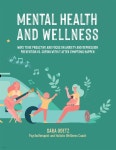 Mental Health and Wellness: Ways to Be Proactive Adn Focus on Anxiety and Depression Prevention Vs. Coping with It After Symptoms... 