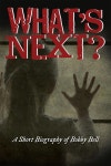 Whats Next?: A Short Biography of Bobby Bell - 예스24