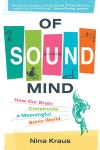 Of Sound Mind: How Our Brain Constructs a Meaningful Sonic World | 니나 크라우스 | MIT Press - 예스24