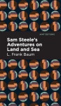 Sam Steeles Adventures on Land and Sea - 예스24