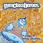 Gym Class Heroes (짐 클래스 히어로즈) - 2집 As Cruel As School Children [실버 컬러 LP] - 예스24