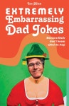Extremely Embarrassing Dad Jokes - YES24