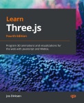 Learn Three.js - Fourth Edition: Program 3D animations and visualizations for the web with JavaScript and WebGL - YES24