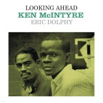 Ken McIntyre / Eric Dolphy (켄 매킨타이어 / 에릭 돌피) - Looking Ahead...