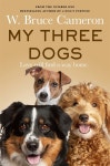 [전자책] [단독] My Three Dogs | W. Bruce Cameron | Pan Macmillan - 예스24