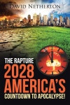 The Rapture 2028: America's Countdown to Apocalypse! | Netherton | WestBow Press - 예스24