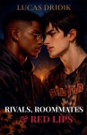 Rivals, Roommates & Red Lips | Lucas Dridik | Lucas Dridik - 예스24