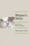 Wayne's Story: My Life with a Brother with Epilepsy | Goolsby | Xlibris - 예스24