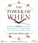 The Power of When Lib/E: Discover Your Chronotype--And the Best Time to Eat Lunch... Write a Novel, Take Your Meds, an - 예스24