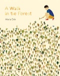 A Walk in the Forest: (Ages 3-6, Hiking and Nature Walk Children's Picture Book Encouraging Exploration, Curiosity, and...