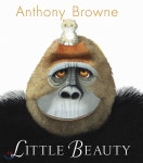 Little Beauty | 앤서니 브라운 | Candlewick Press (MA) - 예스24