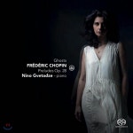 Nino Gvetadze 쇼팽: 프렐류드 Op.28 전곡, 왈츠 외 (Ghosts - Chopin: Preludes, Etude, Waltz, Scherzo) - 예스24