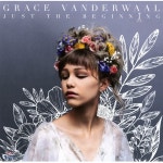 Grace Vanderwaal (그레이스 반더월) - Just The Beginning | Grace Vanderwaal | SonyMusic - 예스24
