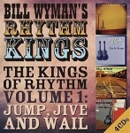 Bill Wyman (빌 와이먼) - The Kings of Rhythm Volume 1: Jump Jive and Wail (Deluxe Edition) - YES24