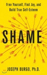 Shame: Free Yourself, Find Joy, and Build True Self-Esteem | 조지프 버고 | Brilliance Audio - 예스24 Shame: Free Yourself, Find... 