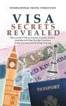 Revealed: How to Get a Visa to America, Canada, Europe, Australia and Other Foreign Countries: Guide to Life Overseas - YES24