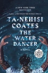 The Water Dancer (Oprah's Book Club) | 타네하시 코츠 | Random House Large Print Publishing - 예스24