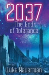 2037: The End of Tolerance | Mauerman | Beekman Place Editions - 예스24