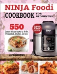 Ninja Foodi Cookbook for Beginners: 550 Easy & Delicious Recipes to Air Fry, Pressure Cook, Dehydrate, and more - YES24