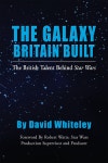  The Galaxy Britain Built - The British Talent Behind Star Wars - YES24  The Galaxy Britain Built - The British Talent Behind... 