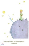 Der kleine Prinz auf Asteroid B612 - Notizbuch: Notebook, Fantasy, Fantasie, The Little Prince, Le petit prince, verzaubert... 