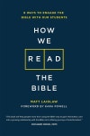 How We Read The Bible: 8 Ways to Engage the Bible With Our Students - 예스24