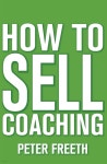 How to Sell Coaching: Get More Coaching Clients - 예스24