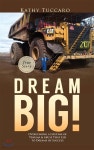 Dream Big!: Overcoming a Lifetime of Trauma & Abuse That Led to Dreams of Success. - 예스24