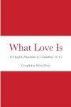 What Love Is: 124 English Translations of 1 Corinthians 13: 4-7 - YES24