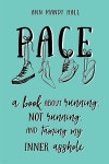 Pace: A Book about Running Not Running and Taming My Inner Asshole - 예스24