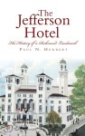 The Jefferson Hotel: The History of a Richmond Landmark - 예스...